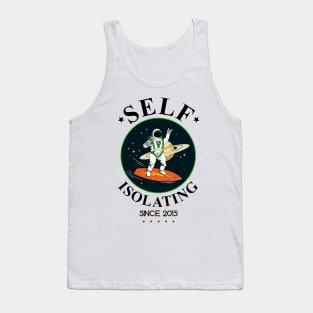 Self Isolating Since 2015 Tank Top